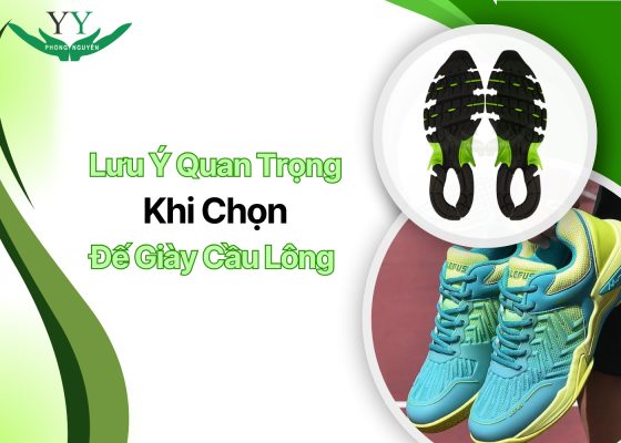 Top 6 Loại Đế Giày Cầu Lông